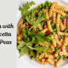 Pasta with Pancetta and Peas