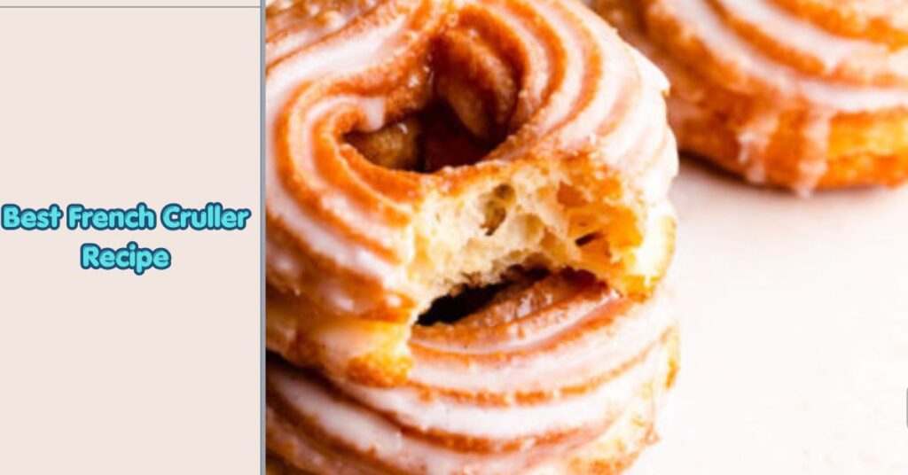 French cruller recipe freshly made glazed crullers on plate